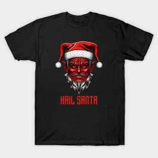 Hail Santa. Dark and Funny Christmas Gift Idea T-Shirt